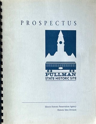 Item #416259 Prospectus for the Pullman State Historic Site. Illinois Historic Preservation...