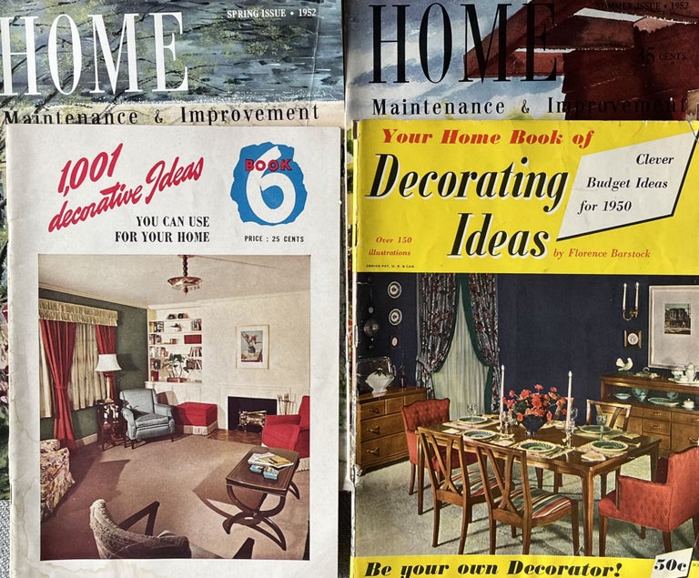 Item #416265 Four [4] Early 1950s Home Decorating Magazines: Your Home Book of Decorating Ideas by Florence Barstock; Clever Budget Ideas for 1950, 1001 Decorating Ideas You Can Use for Your Home Book 6, Home Maintenance and Improvement, Summer 1952, Home Maintenance and Improvement Spring , 1952
