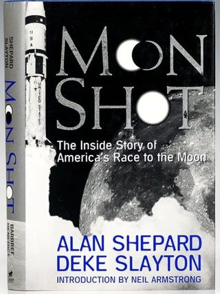 Item #417202603 Moon Shot: The Inside Story of America's Race to the Moon. Alan Shepard, Deke...