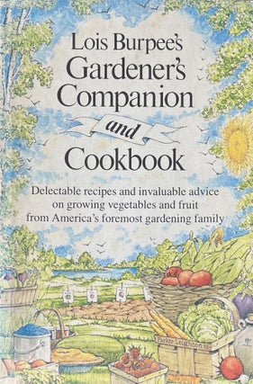 Item #4192404 Lois Burpee's Gardener's Companion and Cookbook. Lois Burpee, Millie Owen, Parker...
