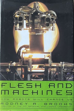 Item #4192425 Flesh and Machines: How Robots will Change Us. Rodney R. Brooks