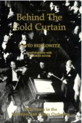Item #4202447 Behind the Gold Curtain: Fifty Years in the Metropolitan Opera Orchestra. David...