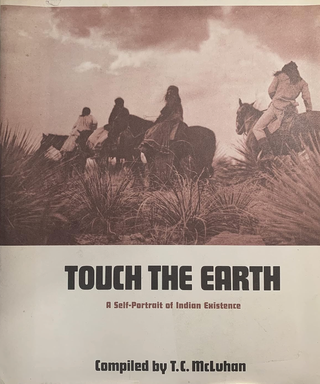 Item #4202450 Touch the Earth: A Self-Portrait of Indian Existence. T C. McLuhan