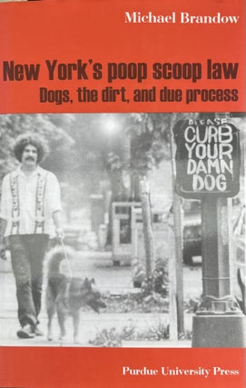 Item #4202451 New York's Poop Scoop Law: Dogs, the Dirt, and Due Process [New Directions in the...