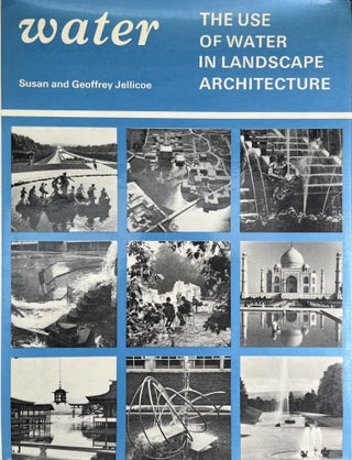 Item #4202459 Water: The Use of Water in Landscape Architecture. Susan, Geoffrey Jellicoe