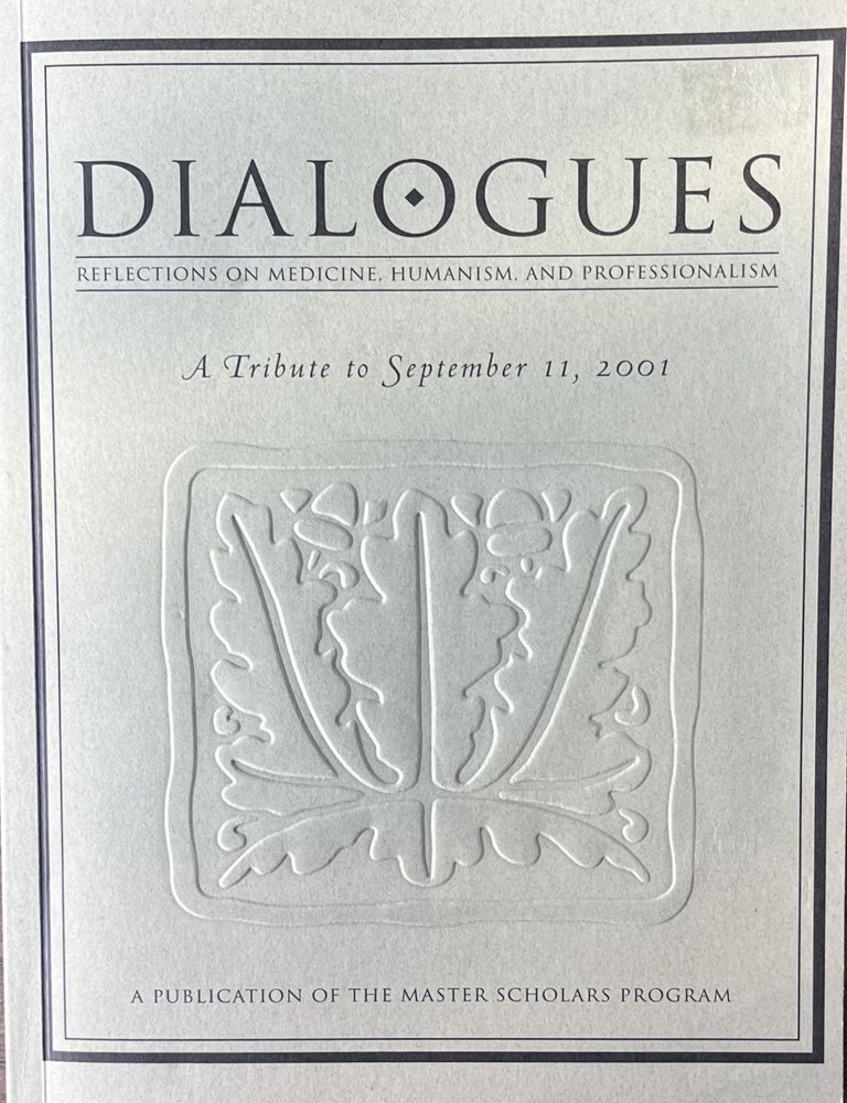 Item #420253 Dialogues A Tribute To September 11, 2001 Inaugural Edition, Fall 2002. New York University School of Medicine Master Scholars Program.