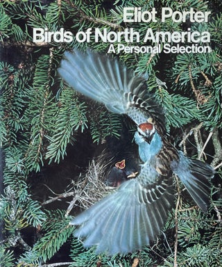 Item #420277 Birds of North America: A Personal Selection. Eliot Porter
