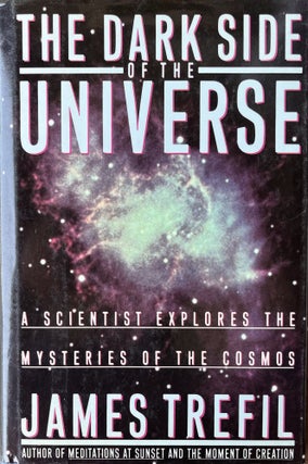Item #420280 The Dark Side of the Universe: A Scientist explores the Mysteries of the Cosmos....