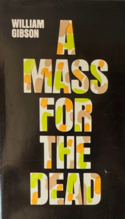 A Mass for the Dead. William Gibson.