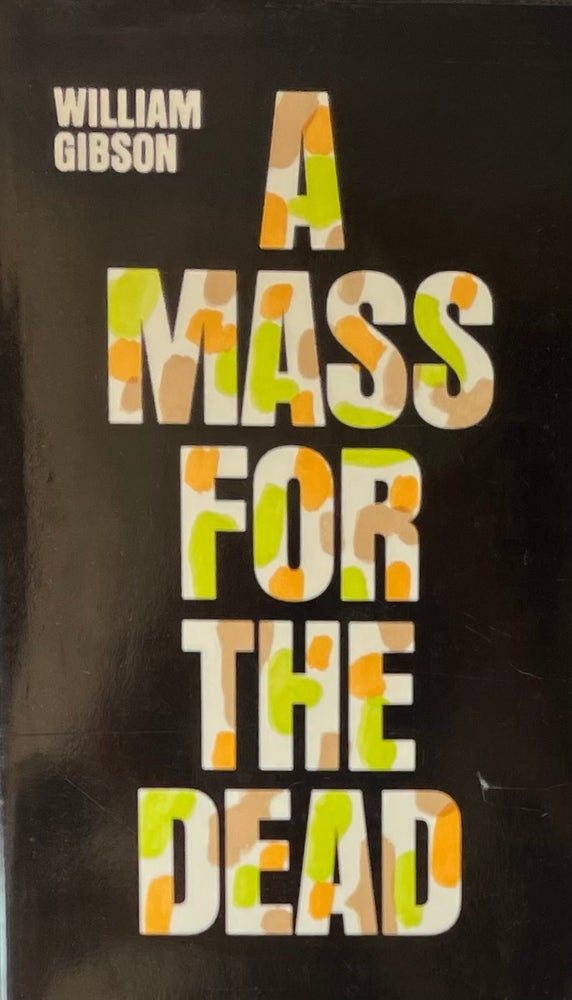 Item #420287 A Mass for the Dead. William Gibson.
