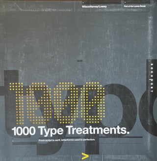 Item #420293 1,000 Type Treatments: From Script to Serif, Letterforms Used to Perfection. Wilson...