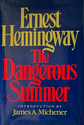 The Dangerous Summer. Ernest Hemingway, James.