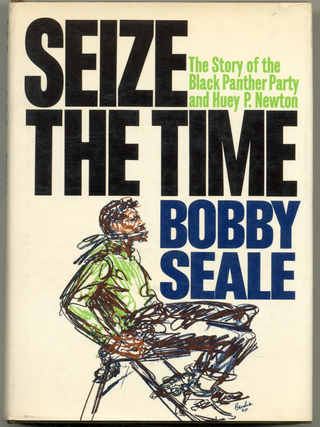 Item #420299 Seize the Time: The Story of the Black Panther Party and Huey P. Newton. Bobby Seale