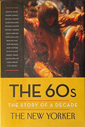 Item #420306 The 60s Story of a Decade. The New Yorker