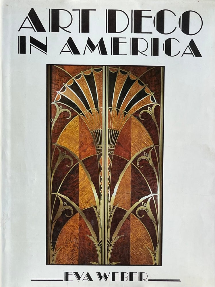 Item #420315 Art Deco in America. Eva Weber.