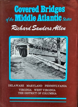 Item #420322 Covered Bridges of the Middle Atlantic States. Richard Sanders Allen