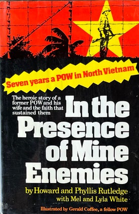 Item #420327 In the Presence of Mine Enemies; 1965-1973; A Prisoner of War. Howard and Phyllis...