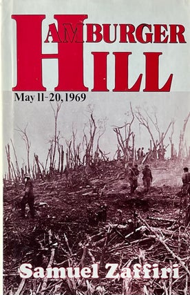 Hamburger Hill May 11-20, 1969. Samuel Zaffiri.