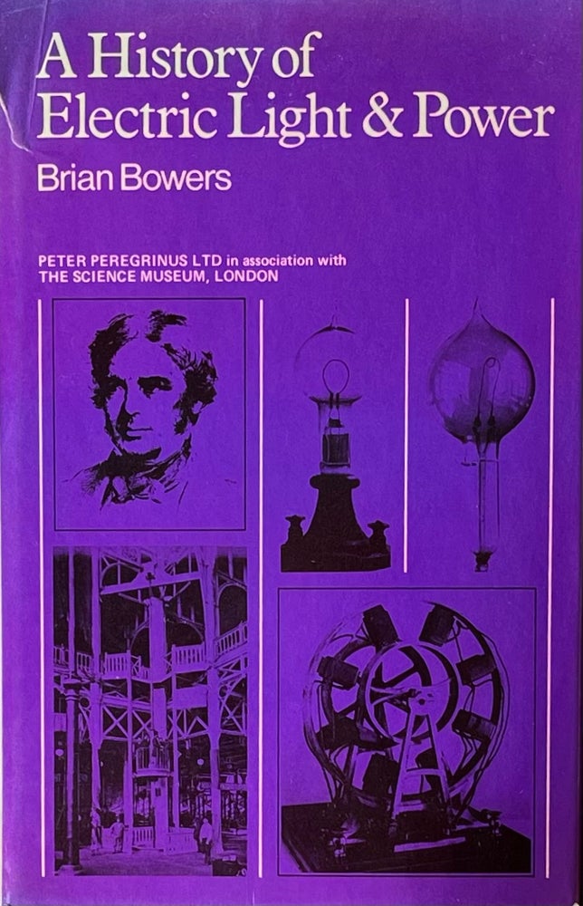 Item #420334 A History of Electric Light and Power. Brian Bowers.
