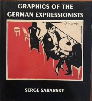 Item #420343 Graphics of the German Expressionists. Serge Sabarsky
