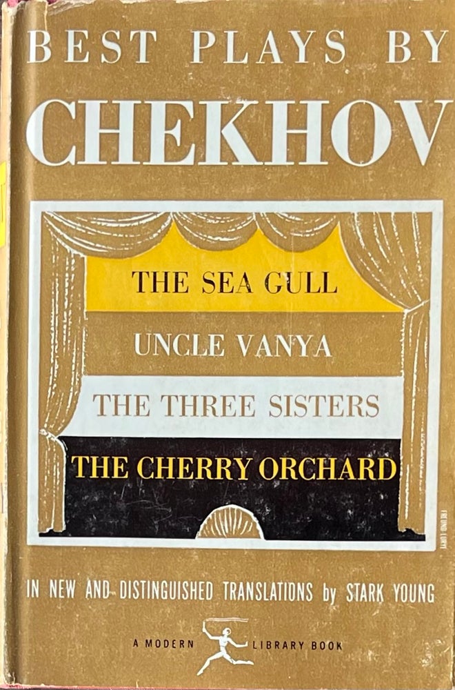 Item #420348 Best Plays of Chekhov The Sea Gull, Uncle Vanya, the Three Sisters, the Cherry Orchard. Anton Chekhov, Translations Stark Young.