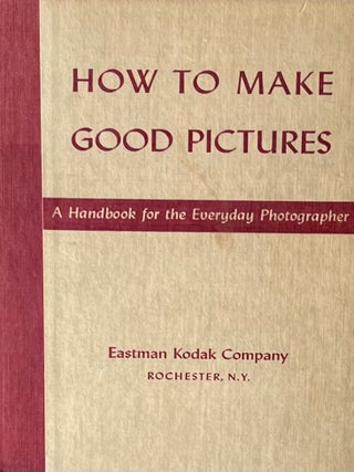 Item #420363 How to Make Good Pictures. Eastman Kodak Company