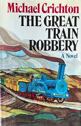 Item #420371 The Great Train Robbery. Michael Crichton