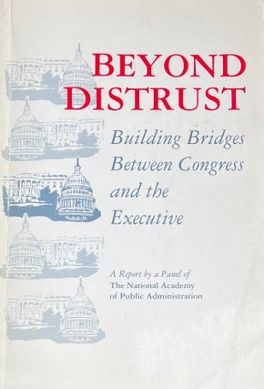 Item #4212415 Beyond Distrust: Building Bridges Between Congress and the Executive. The National...