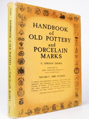 Item #4262410 Handbook of Old Pottery and Porcelain Marks. C. Jordan Thorn, John Meredith Graham II