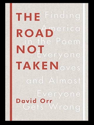 Item #427202536 The Road Not Taken: Finding America in the Poem Everyone Loves and Almost...