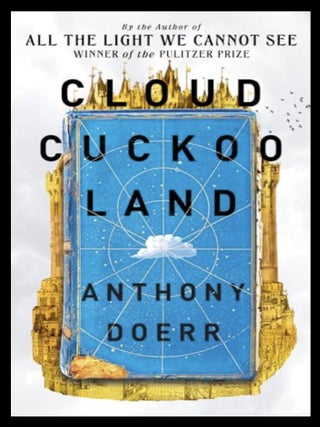 Item #427202579 Cloud Cuckoo Land. Anthony Doerr