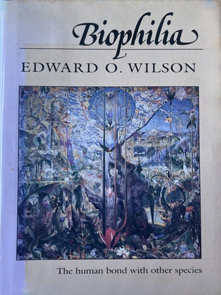 Biophilia: The Human Bond with Other Species. Edward O. Wilson.