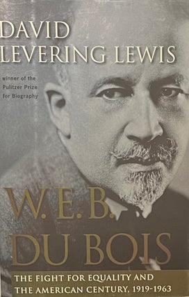 Item #427235 W.E.B.. Du Bois: The Fight for Equality and the American Century 1919-1963. David...