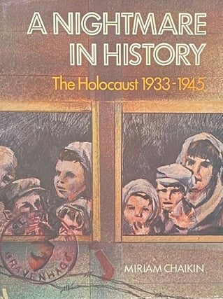 Item #427236 A Nightmare in History: The Holocaust, 1933-1945. Miriam Chaikin