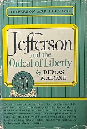 Item #427241 Jefferson and His Time: Jefferson and the Ordeal of Liberty. Dumas Malone