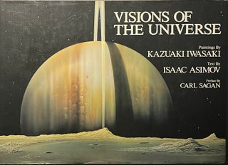 Item #427243 Visions of the Universe. Isaac Asimov Kazuaki Iwasaki, Carl Sagan