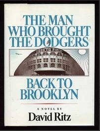Item #427252 The Man Who Brought the Dodgers Back to Brooklyn. David Ritz.