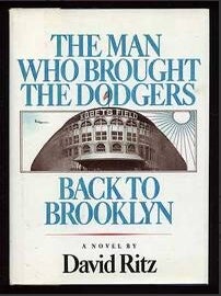 Item #427252 The Man Who Brought the Dodgers Back to Brooklyn. David Ritz
