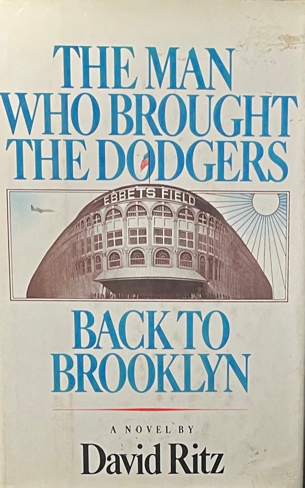 Item #427252 The Man Who Brought the Dodgers Back to Brooklyn. David Ritz.