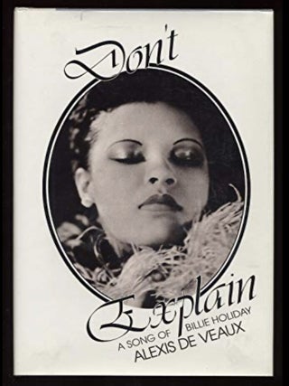 Item #430202517 Don't Explain: A Song of Billie Holiday. Alexis DeVeaux