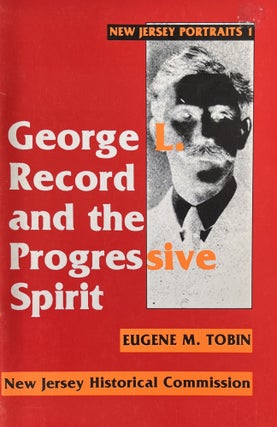 Item #45098 George Record and the Progressive Spirit. Eugene M. Tobin