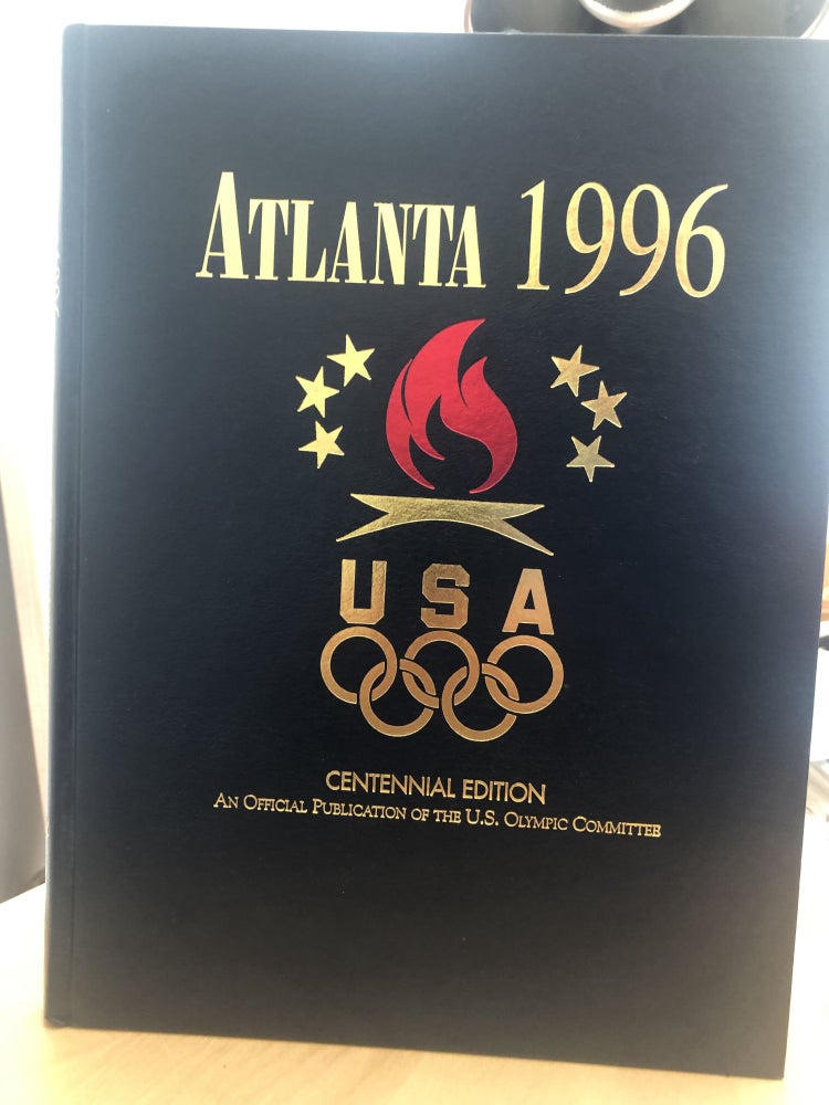 Item #500001 Atlanta 1996. Centennial Edition An Official Publication of the U.S. Olympic Committee. United States Olympic Committee.