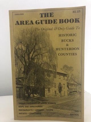 Item #500006 The Area Guide Book: The Original & Only Guide to Historic Bucks & Hunterdon Counties