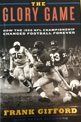 Item #500060 The Glory Game How the 1959 NFL Championship Changed Football Forever. Frank Gifford