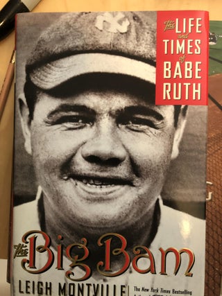 Item #500063 The Big Bam: The Life and Times of Babe Ruth. Leigh Montville