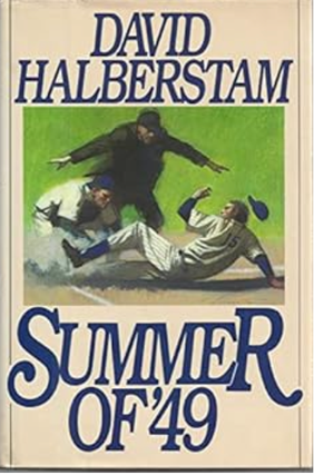 Item #500068 Summer of '49. David Halberstam