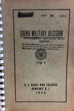 Sound Military Decision. U S. War College Newport 1942.