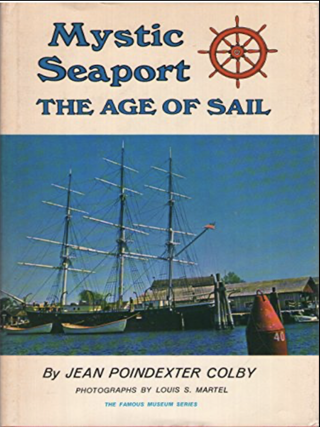 Item #500108 Mystic Seaport The Age of Sail. Jean Poindexter Comby