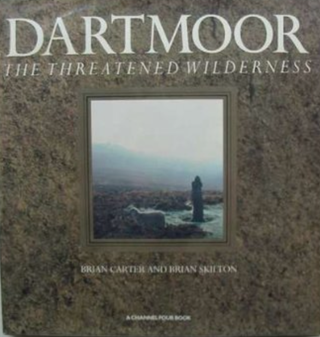 Item #500146 Dartmoor: The Threatened Wilderness. Brian Carter, Brian Skilton