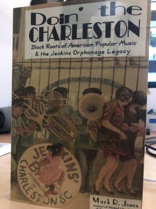 Item #500148 Doin'the Charleston: Black Roots of American Popular Music and the Jenkins Orphanage...